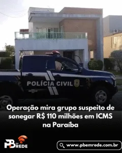 Operação mira grupo suspeito de sonegar R$ 110 milhões em ICMS na Paraíba