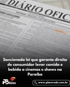 Sancionada lei que garante direito de consumidor levar comida e bebida a cinemas e shows na Paraíba