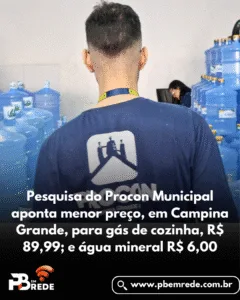 Pesquisa do Procon Municipal aponta menor preço, em Campina Grande, para gás de cozinha, R$ 89,99; e água mineral R$ 6,00