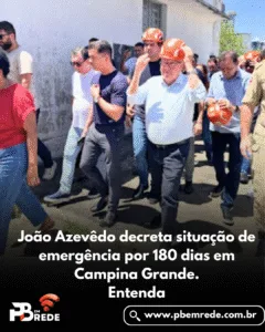 João Azevêdo decreta situação de emergência por 180 dias em Campina Grande.<br>