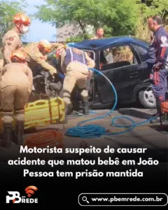 Motorista suspeito de causar acidente que matou bebê em João Pessoa tem prisão mantida