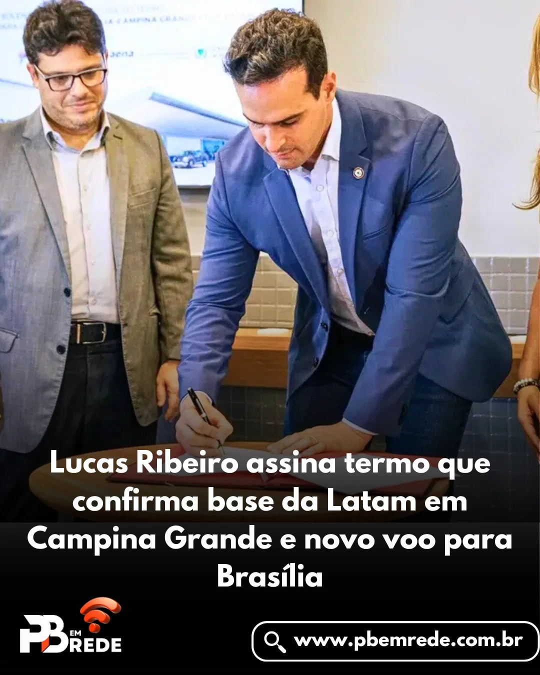 Lucas Ribeiro assina termo que confirma base da Latam em Campina Grande e novo voo para Brasília