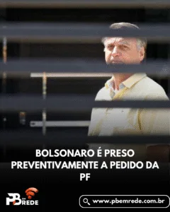 BOLSONARO É PRESO PREVENTIVAMENTE A PEDIDO DA PF