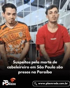 Suspeitos pela morte de cabeleireiro em São Paulo são presos na Paraíba