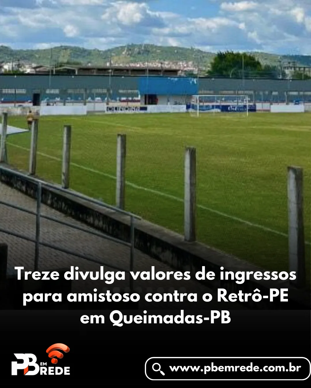 Treze divulga valores de ingressos para amistoso contra o Retrô-PE em Queimadas-PB