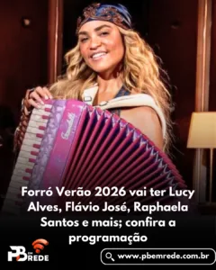 Forró Verão 2026 vai ter Lucy Alves, Flávio José, Raphaela Santos e mais; confira a programação