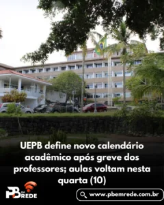 UEPB define novo calendário acadêmico após greve dos professores; aulas voltam nesta quarta (10)