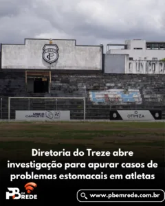 Diretoria do Treze abre investigação para apurar casos de problemas estomacais em atletas