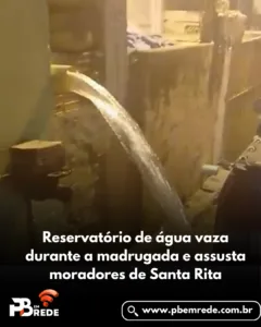 Reservatório de água vaza durante a madrugada e assusta moradores de Santa Rita