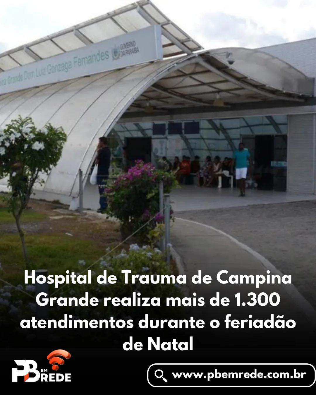 Hospital de Trauma de Campina Grande realiza mais de 1.300 atendimentos durante o feriadão de Natal