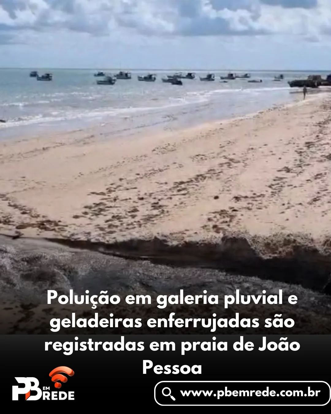 Poluição em galeria pluvial e geladeiras enferrujadas são registradas em praia de João Pessoa