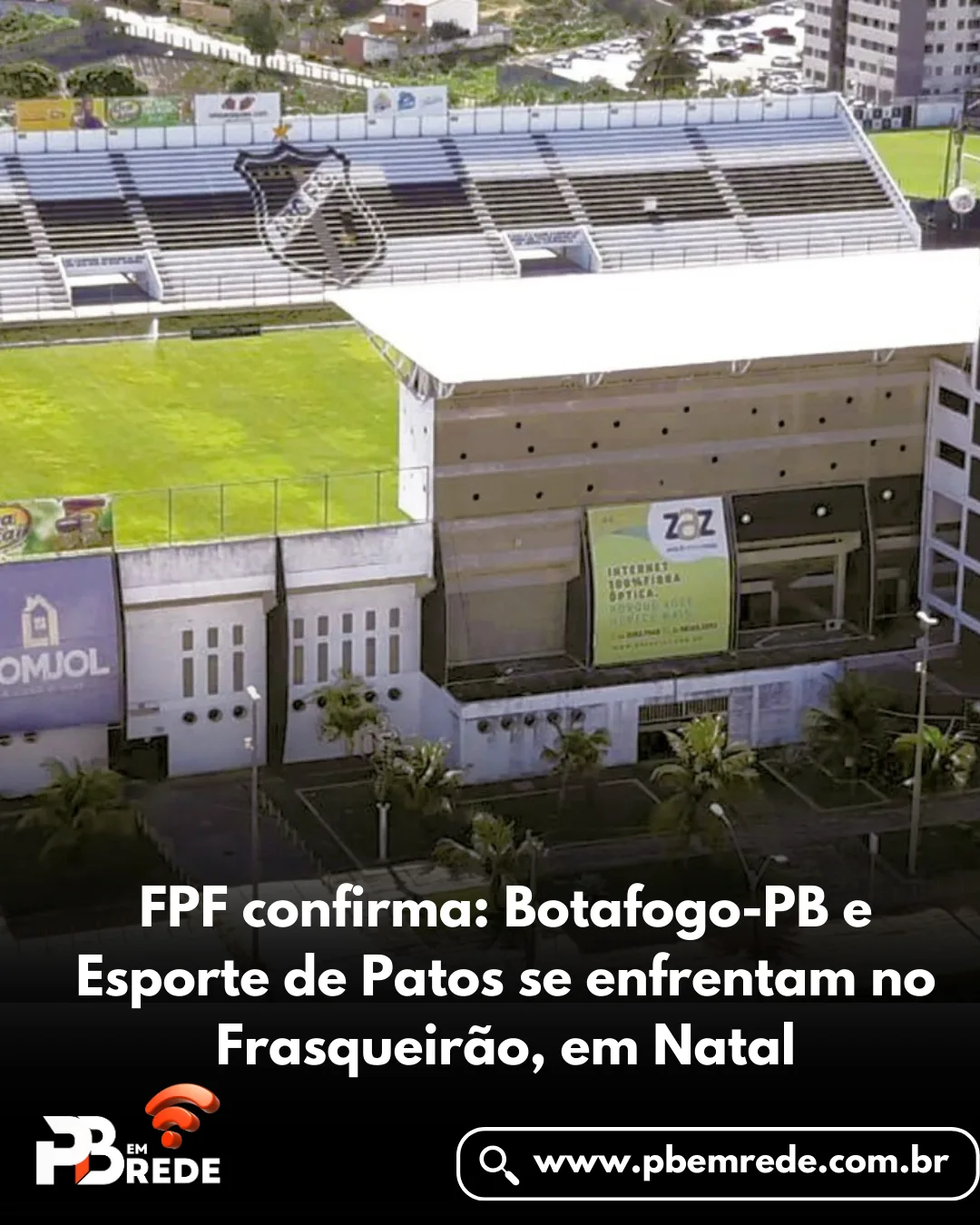 FPF confirma: Botafogo-PB e Esporte de Patos se enfrentam no Frasqueirão, em Natal
