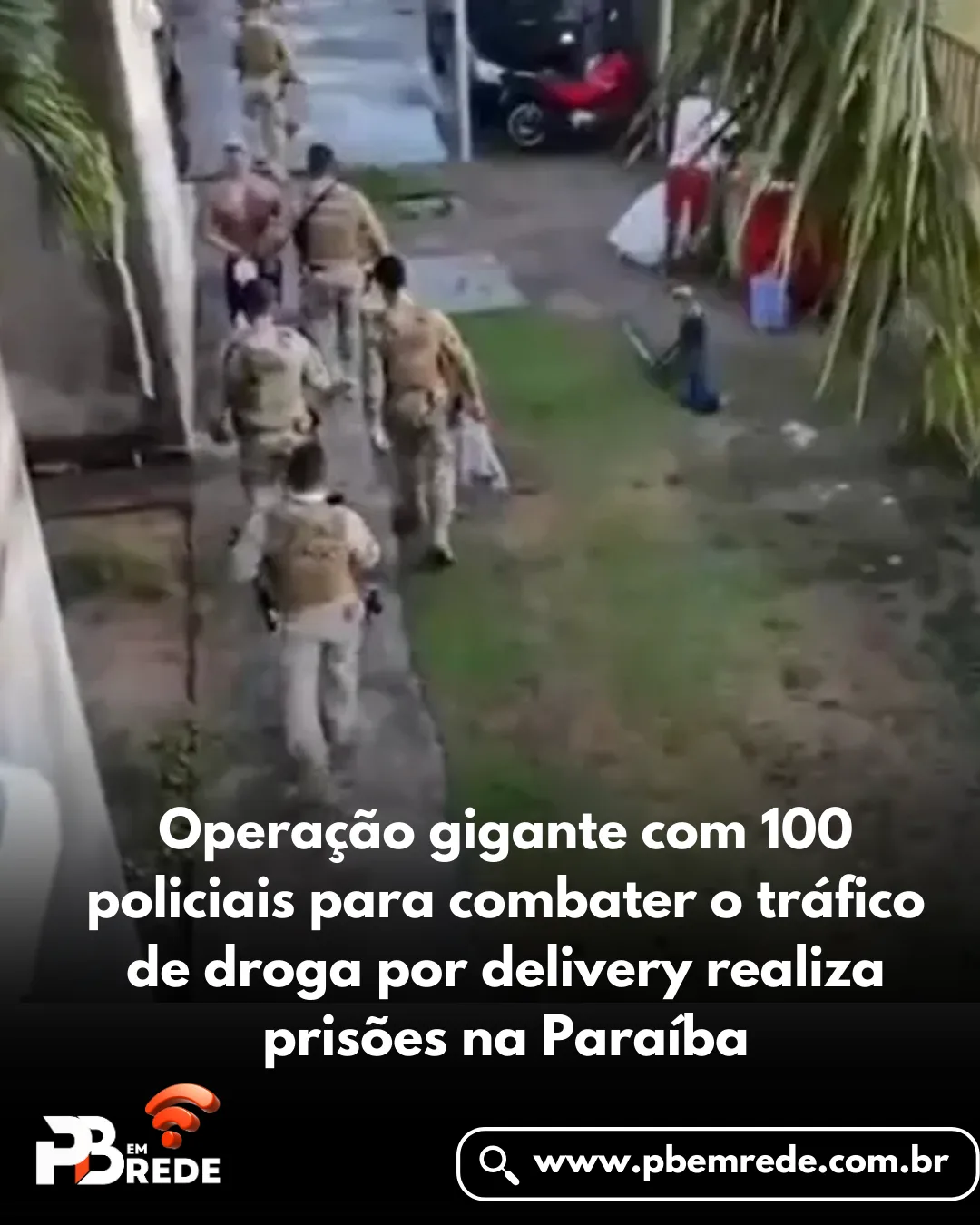 Operação gigante com 100 policiais para combater o tráfico de droga por delivery realiza prisões na Paraíba