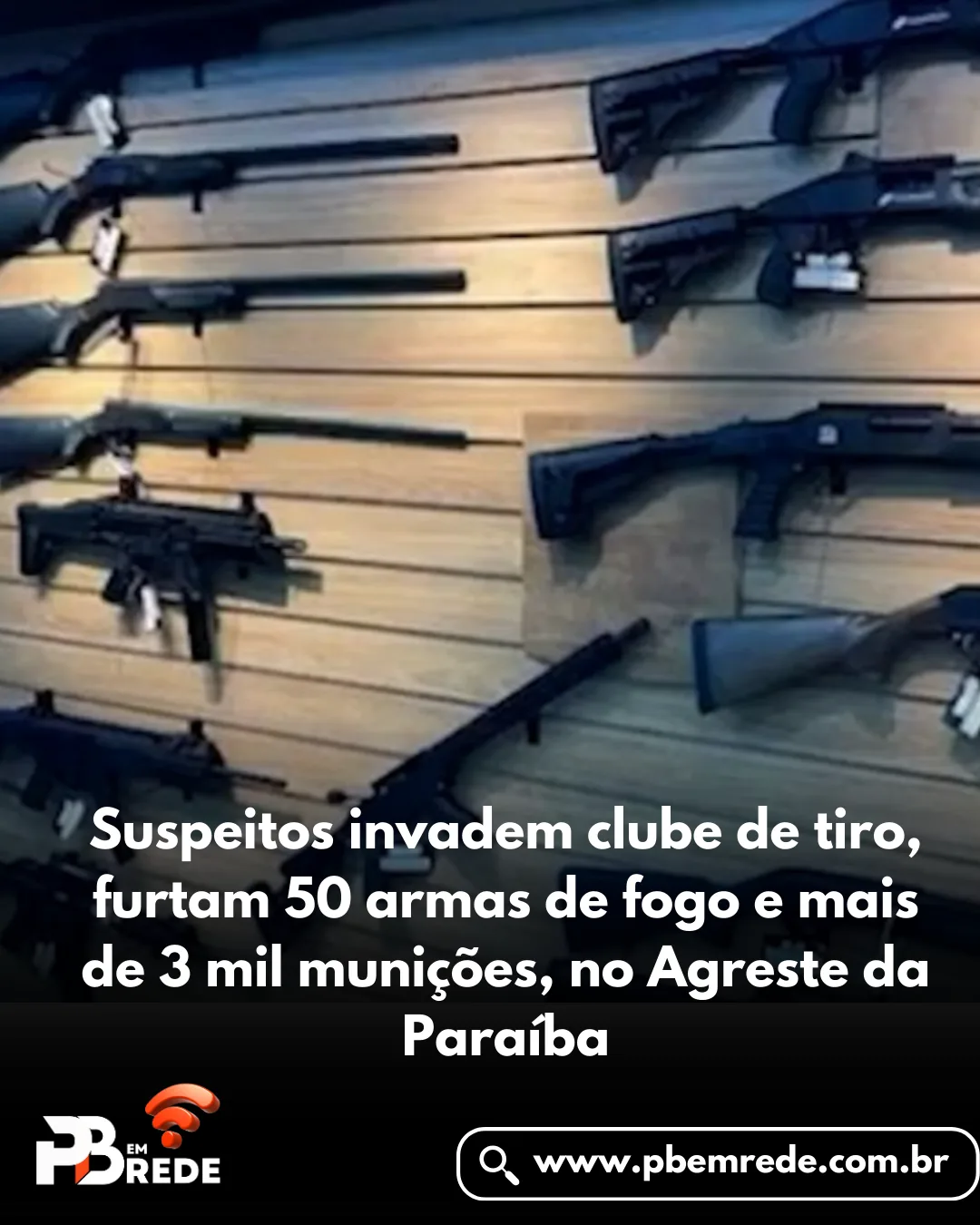 Suspeitos invadem clube de tiro, furtam 50 armas de fogo e mais de 3 mil munições, no Agreste da Paraíba