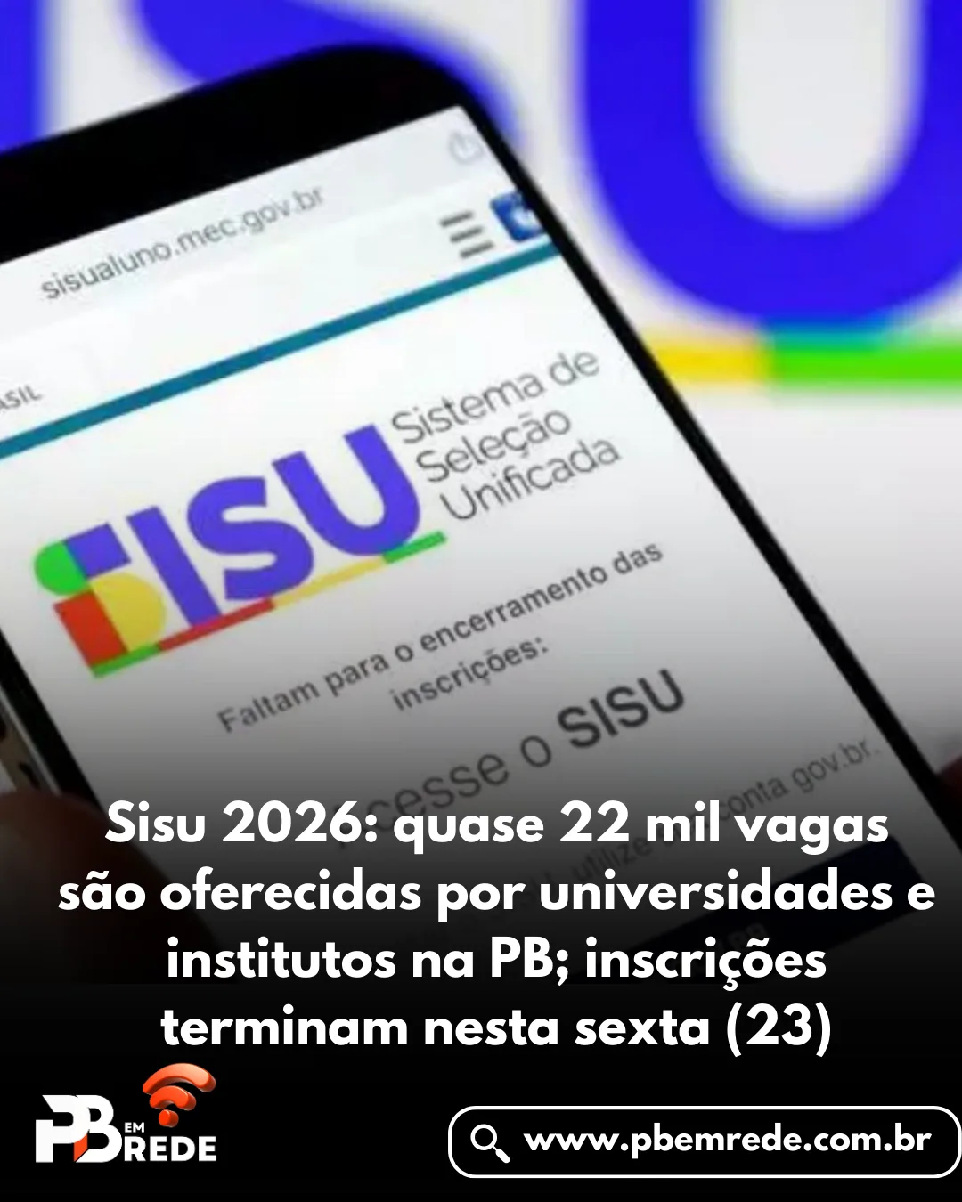 Sisu 2026: quase 22 mil vagas são oferecidas por universidades e institutos na PB; inscrições terminam nesta sexta (23)