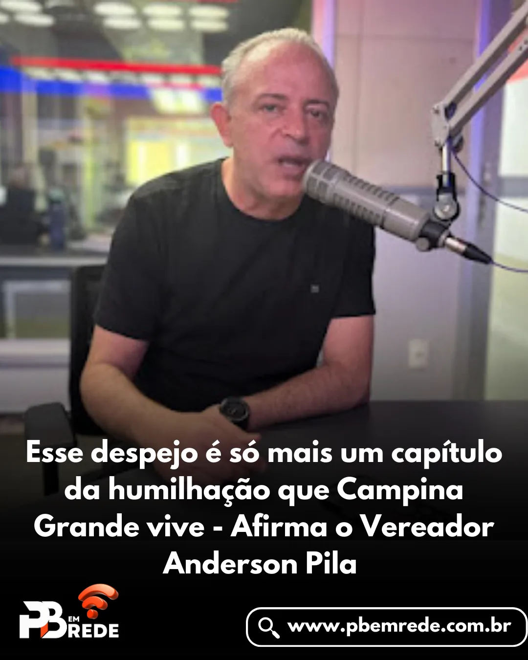 Esse despejo é só mais um capítulo da humilhação que Campina Grande vive – Afirma o Vereador Anderson Pila