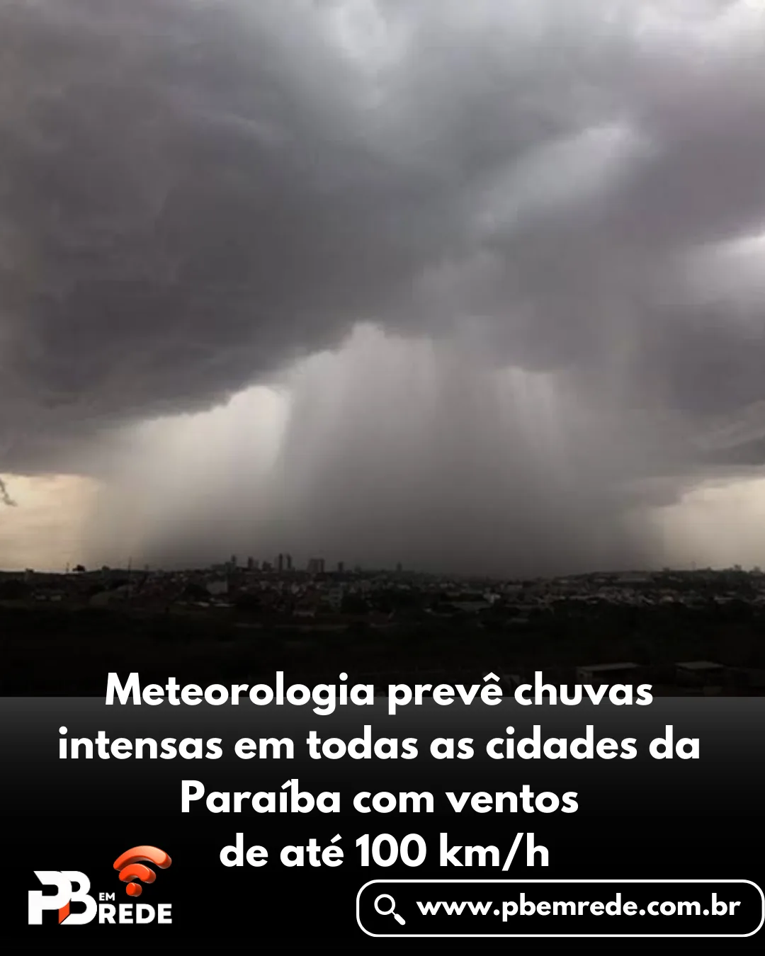 Meteorologia prevê chuvas intensas em todas as cidades da Paraíba com ventos de até 100 km/h