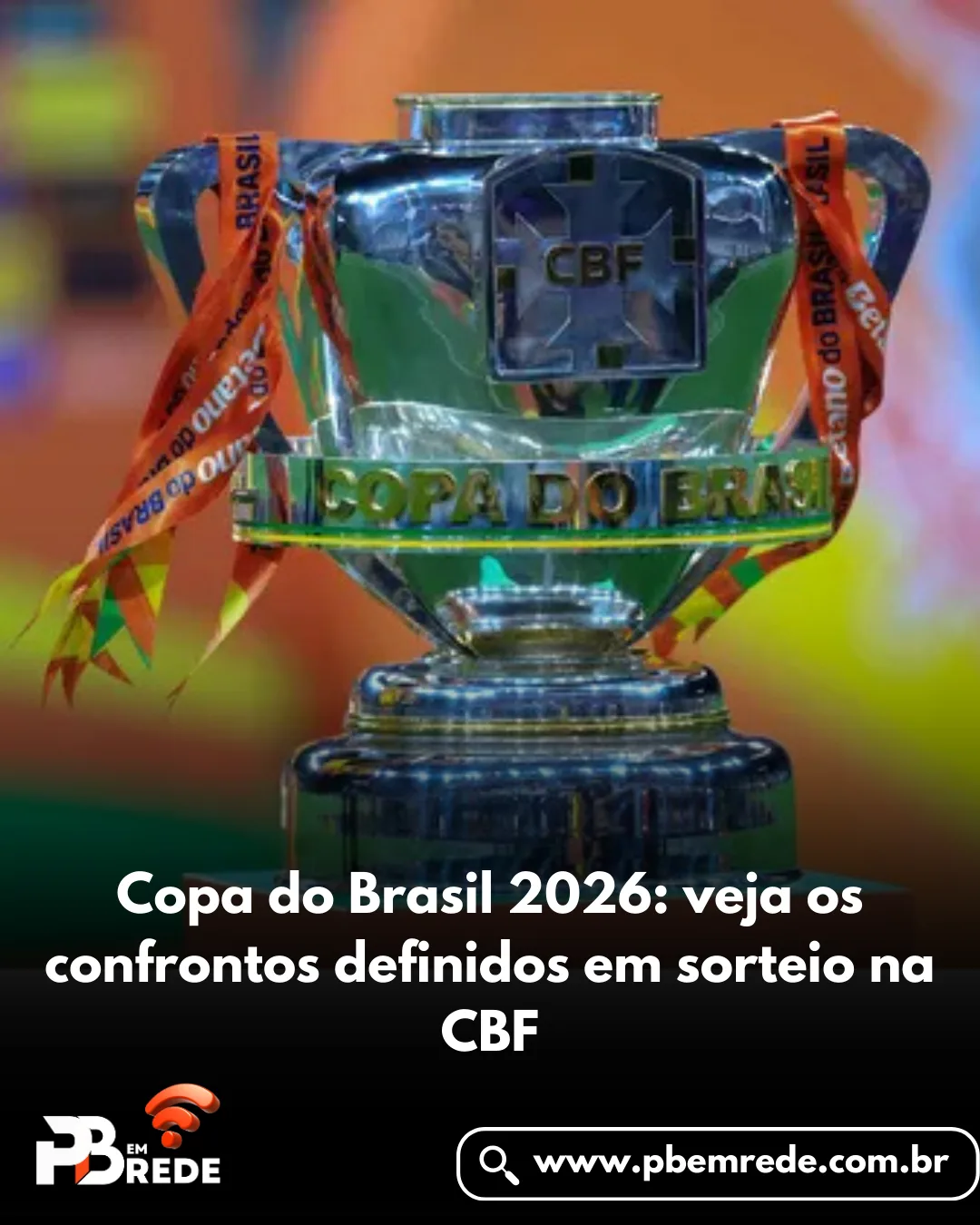 Copa do Brasil 2026: veja os confrontos definidos em sorteio na CBF