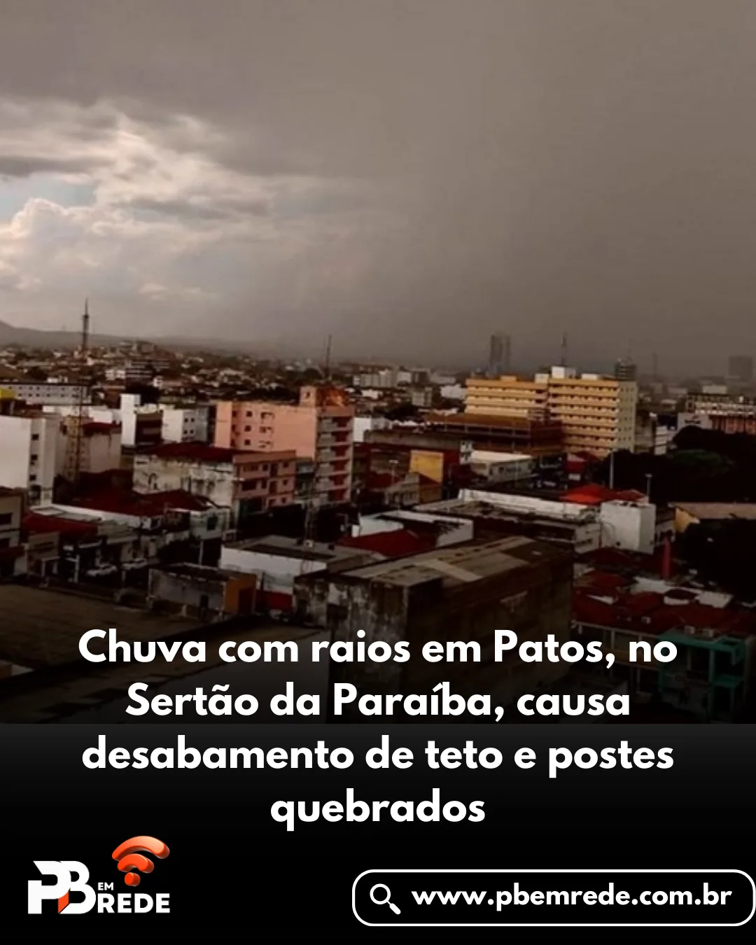 Chuva com raios em Patos, no Sertão da Paraíba, causa desabamento de teto e postes quebrados